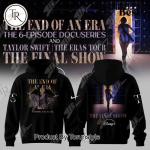 Taylor Swift X The Final Show THE END OF AN ERA 2025 Hoodie