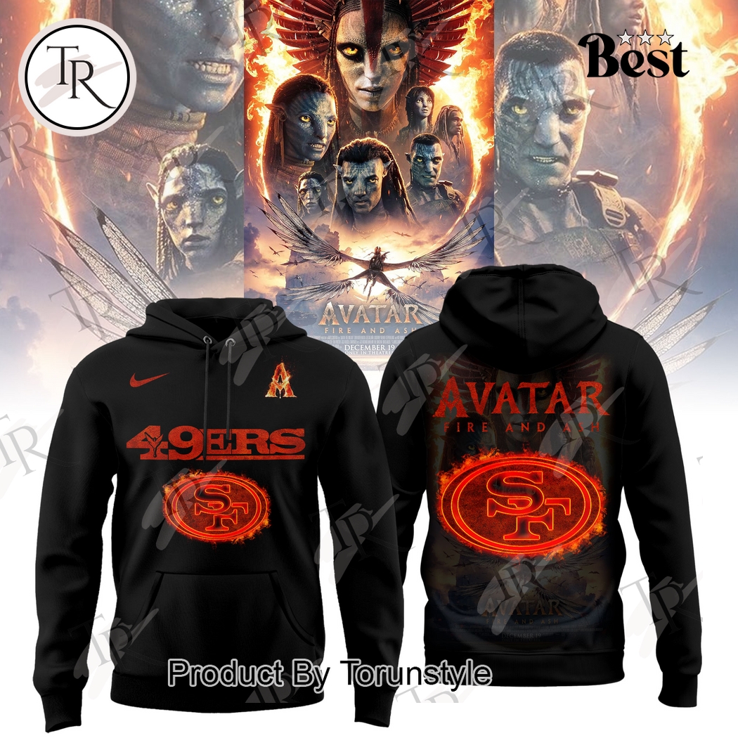 San Francisco 49er X Avatar 3 Fire And Ash 2025 Hoodie San Francisco 49er X Avatar 3 Fire And Ash 2025 Hoodie
