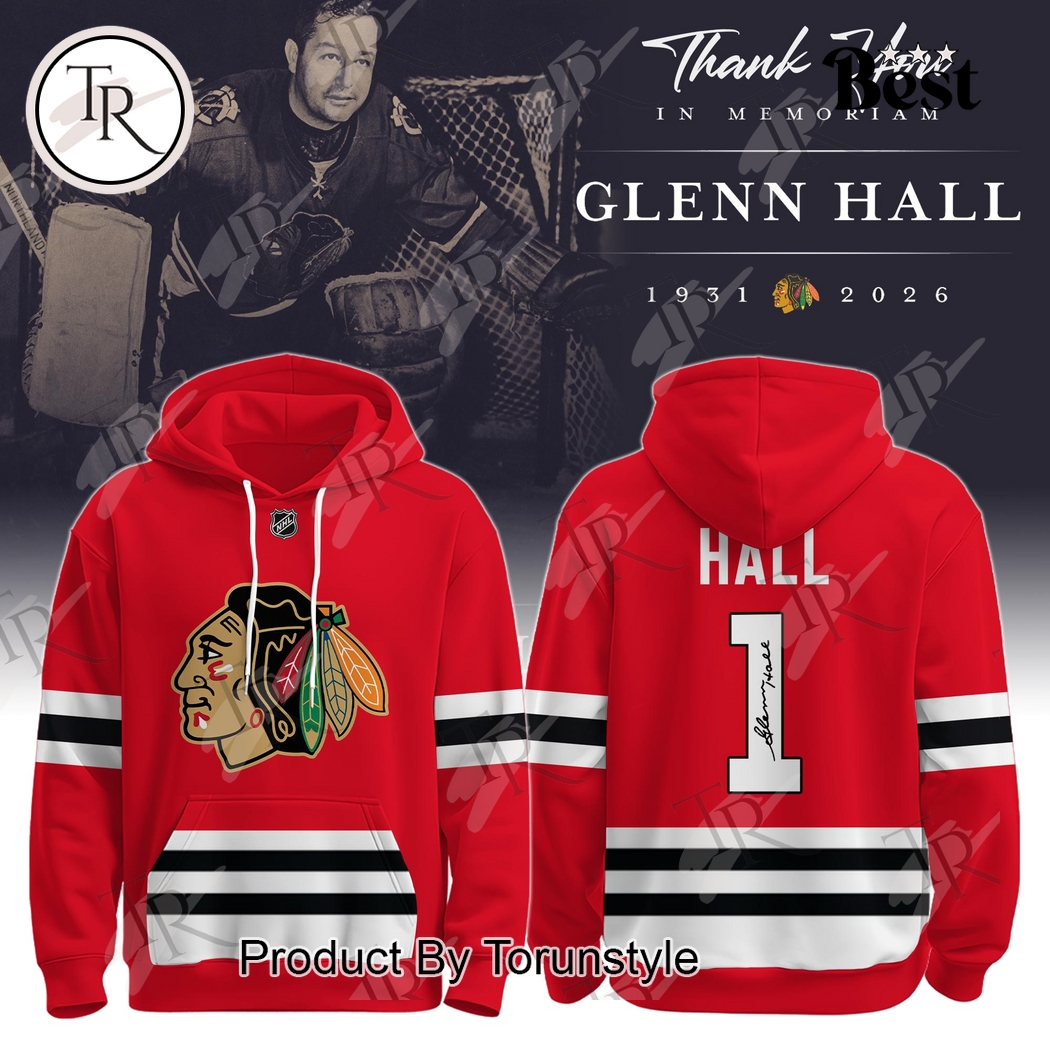 Thank You Glenn Hall X Chicago Blackhawks 1931-2026 Hoodie Thank You Glenn Hall X Chicago Blackhawks 1931-2026 Hoodie