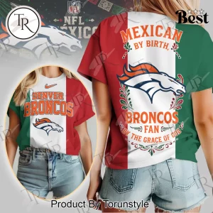 Denver Broncos Mexican By Birth Fan By The Grace Of God Women’s T-Shirt