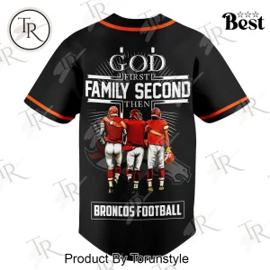 Denver Broncos God First Family Second Faith and Brotherhood Premium Black Baseball Jersey