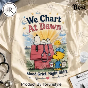 Snoopy We Chart At Dawn Funny Night Shift Nurse Graphic T-Shirt