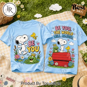 Snoopy Be You The World Will Adjust Inspirational Cartoon Graphic T-Shirt Snoopy Be You The World Will Adjust Inspirational Cartoon Graphic T-Shirt