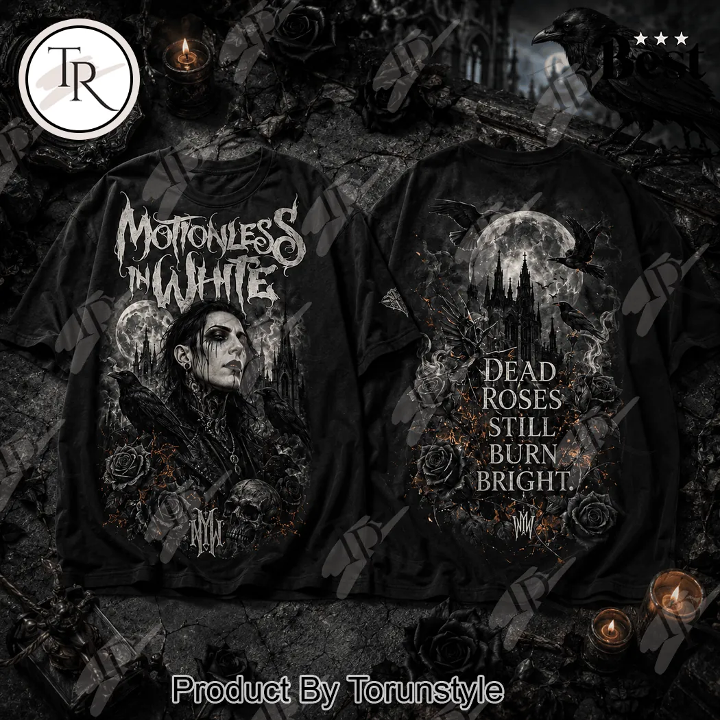 Motionless In White Dead Roses Still Burn Bright Gothic Metal Band Premium Graphic T-Shirt Motionless In White Dead Roses Still Burn Bright Gothic Metal Band Premium Graphic T-Shirt