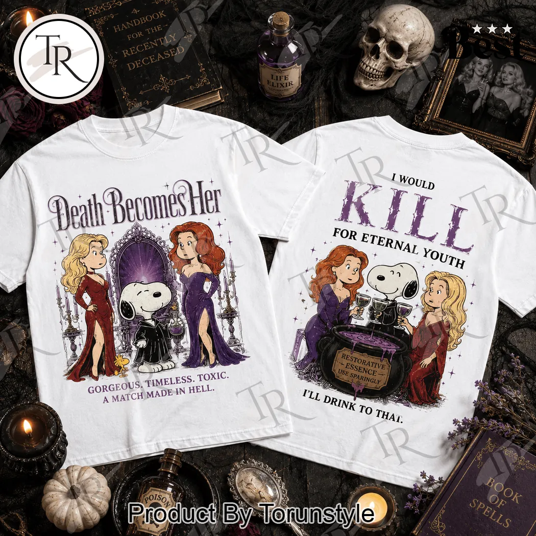 Snoopy Death Becomes Her Gorgeous Timeless Toxic Halloween Graphic T-Shirt Snoopy Death Becomes Her Gorgeous Timeless Toxic Halloween Graphic T-Shirt