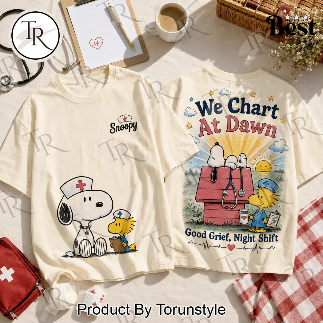 Snoopy We Chart At Dawn Funny Night Shift Nurse Graphic T-Shirt Snoopy We Chart At Dawn Funny Night Shift Nurse Graphic T-Shirt
