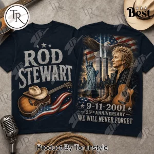 Rod Stewart 9/11 Memorial Tribute We Will Never Forget Patriot 25th Anniversary T-Shirt Rod Stewart 9/11 Memorial Tribute We Will Never Forget Patriot 25th Anniversary T-Shirt