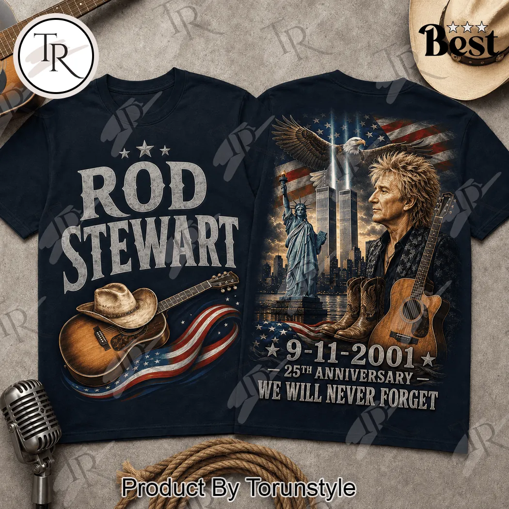 Rod Stewart 9/11 Memorial Tribute We Will Never Forget Patriot 25th Anniversary T-Shirt Rod Stewart 9/11 Memorial Tribute We Will Never Forget Patriot 25th Anniversary T-Shirt
