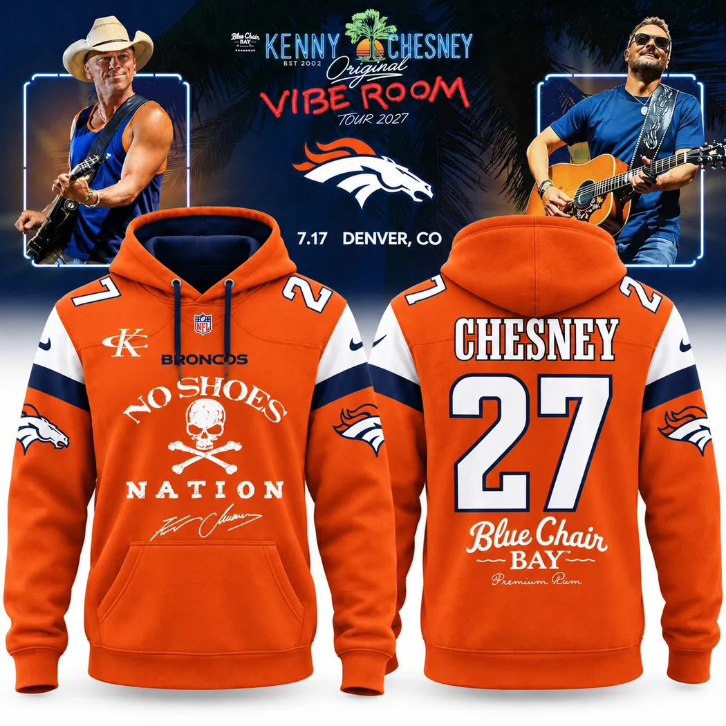 Denver Broncos Kenny Chesney No Shoes Nation Vibe Room Tour 2027 Commemorative Pullover Hoodie Denver Broncos Kenny Chesney No Shoes Nation Vibe Room Tour 2027 Commemorative Pullover Hoodie